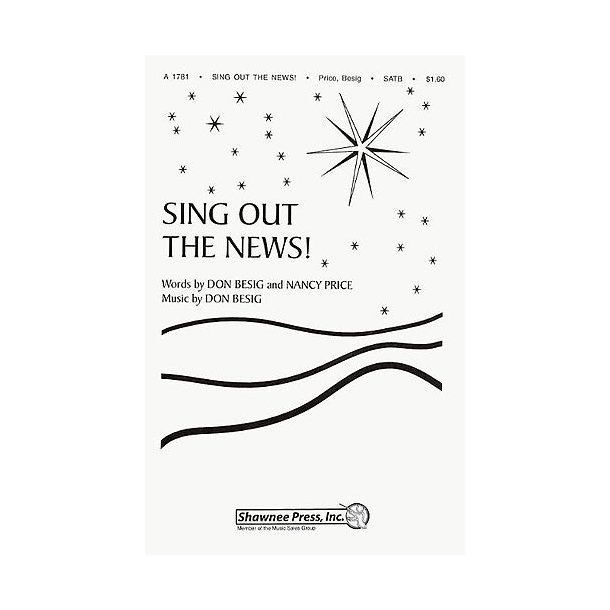 Don Besig/Nancy Price: Sing Out The News (SATB)