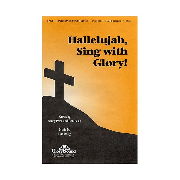 Don Besig/Nancy Price: Hallelujah Sing With Glory (SATB)