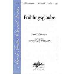 Schubert And  Weinandy: Fruhlingsglaube (Faith In Spring) For Soprano, Alto, Tenor And Bass