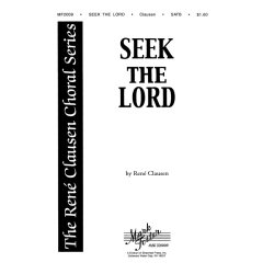 Rene Clausen: Seek The Lord (SATB)
