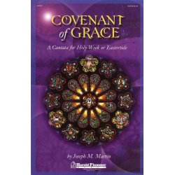 Joseph M. Martin: Covenant of Grace - A Cantata for Holy Week or Eastertide