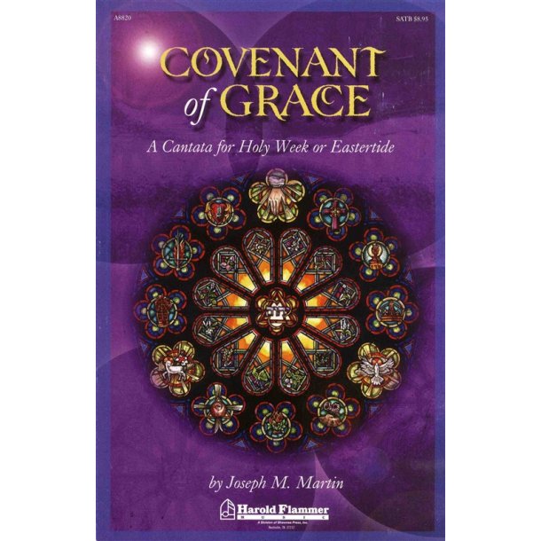 Joseph M. Martin: Covenant of Grace - A Cantata for Holy Week or Eastertide
