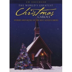 The Worlds Greatest Christmas Carols - Stories And Music Of The Best-Loved Carols