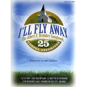 I'll Fly Away - The Albert E. Brumley Songbook