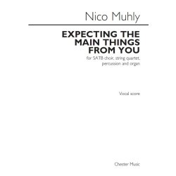 Nico Muhly: Expecting The Main Things From You (SATB)