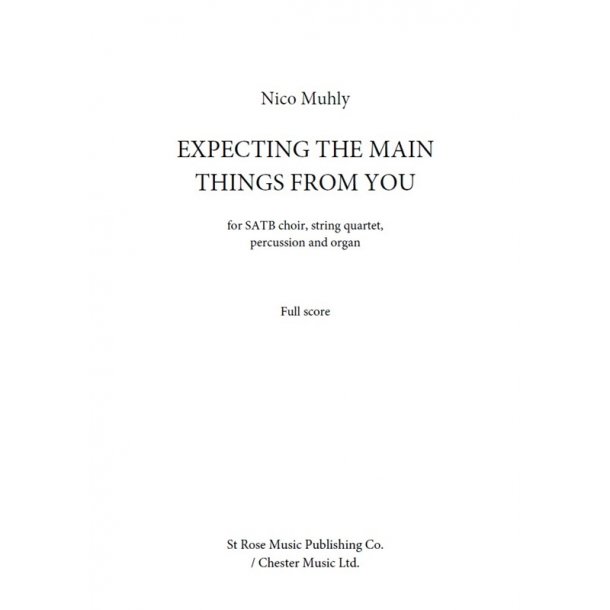 Nico Muhly: Expecting The Main Things From You (Full Score)
