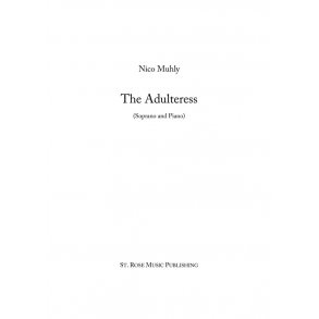 Nico Muhly: The Adulteress (Soprano/Piano)