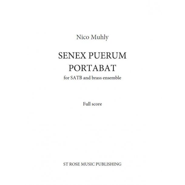 Nico Muhly: Senex Puerum Portabat (Score)