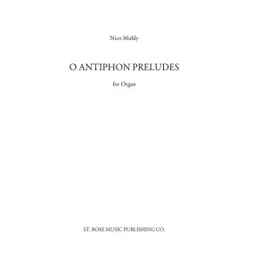 Nico Muhly: O Antiphon Preludes for Organ