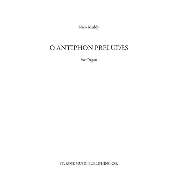 Nico Muhly: O Antiphon Preludes for Organ