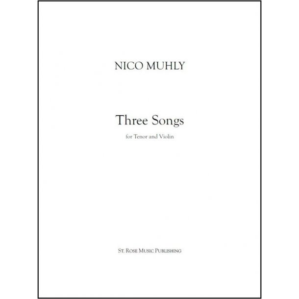 Nico Muhly: Three Songs  (For Tenor, Violin And Drone)
