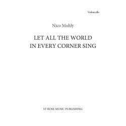 Nico Muhly: Let All The World In Every Corner Sing (Cello Part)