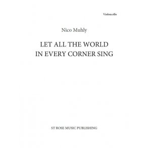 Nico Muhly: Let All The World In Every Corner Sing (Cello Part)