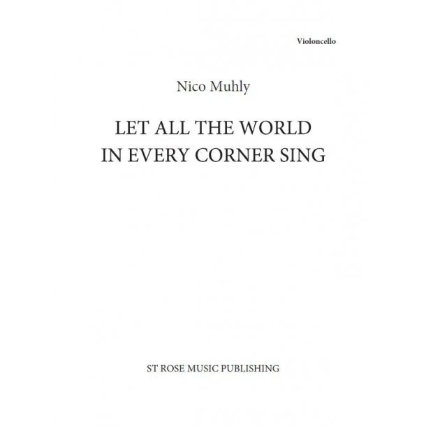 Nico Muhly: Let All The World In Every Corner Sing (Cello Part)