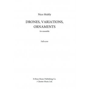 Nico Muhly: Drones, Variations, Ornaments - For Ensemble