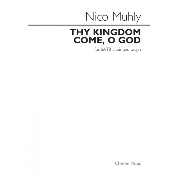 Nico Muhly: Thy Kingdom Come, O God