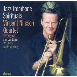 Vincent Nilsson: Jazz Trombone Spirituals