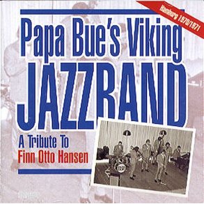 Papa Bue's Viking Jazzband: Hamburg 1970-71 - A Tribute To Finn Otto Hansen
