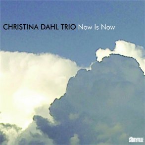 Christina Dahl Trio: Now Is Now