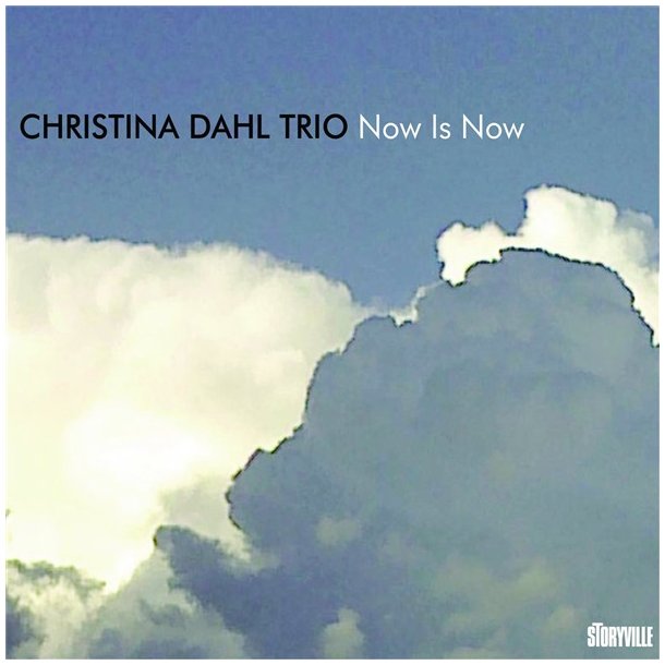 Christina Dahl Trio: Now Is Now