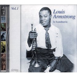 Louis Armstrong In Scandinavia: Volume 1 - 1933-1952