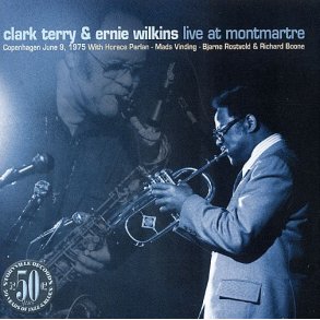 Clark Terry/Ernie Wilkins: Live At Montmartre