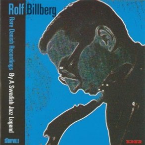 Rolf Billberg: Rare Danish Recordings