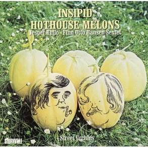 Jesper Thilo/Finn Otto Hansen: Insipid Hothouse Melons