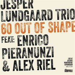 Jesper Lundgaard Trio: 60 Out Of Shape