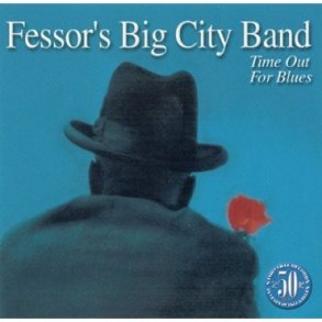 Fessor's Big City Band: Time Out For Blues