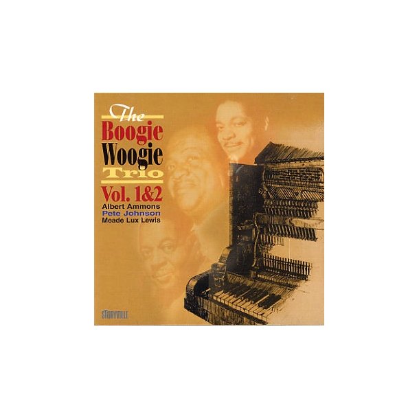 Ammons/Johnson/Lewis: The Boogie Woogie Trio Volumes 1 And 2