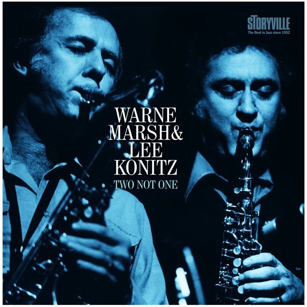 Warne Marsh/Lee Konitz: Two Not One