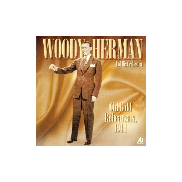 Woody Herman: Old Gold Rehearsals 1944