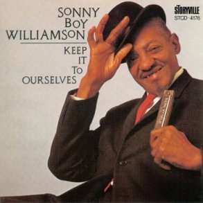 Sonny Boy Williamson: Keep It To Ourselves