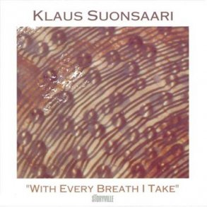 Klaus Suonsaari: With Every Breath I Take