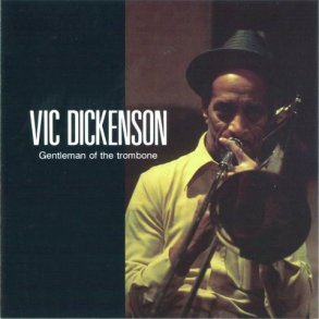 Vic Dickenson: Gentleman Of The Trombone