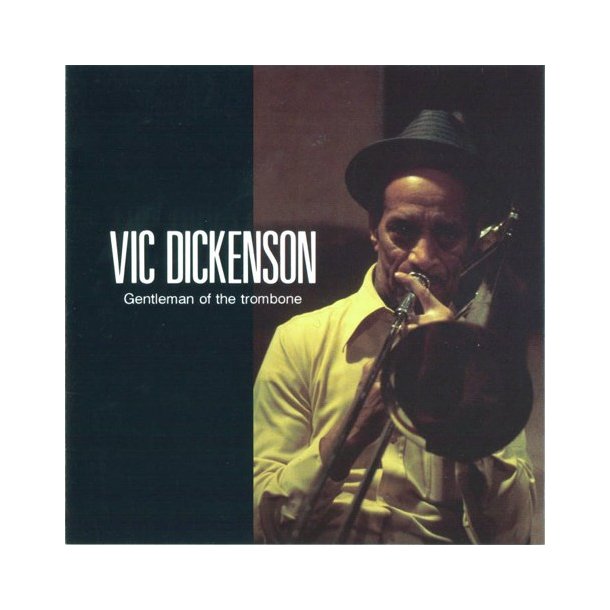 Vic Dickenson: Gentleman Of The Trombone