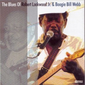 Robert Lockwood/'Boogie' Bill Webb: The Blues Of