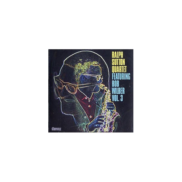 The Ralph Sutton Quartet: Featuring Bob Wilber - Volume 3