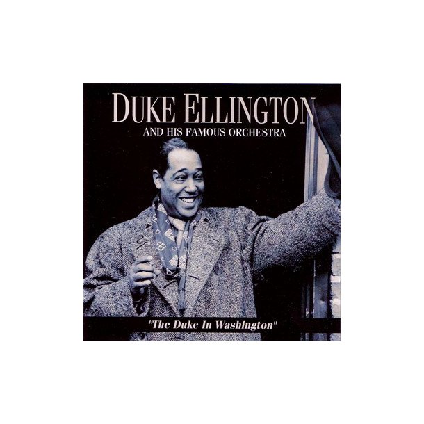 Duke Ellington: The Duke In Washington