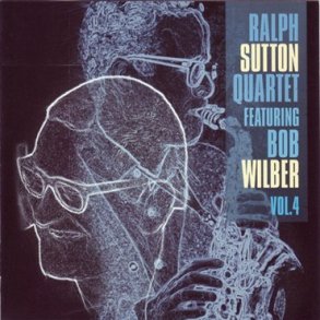 Ralph Sutton Quartet Feat. Bob Wilber Vol 4