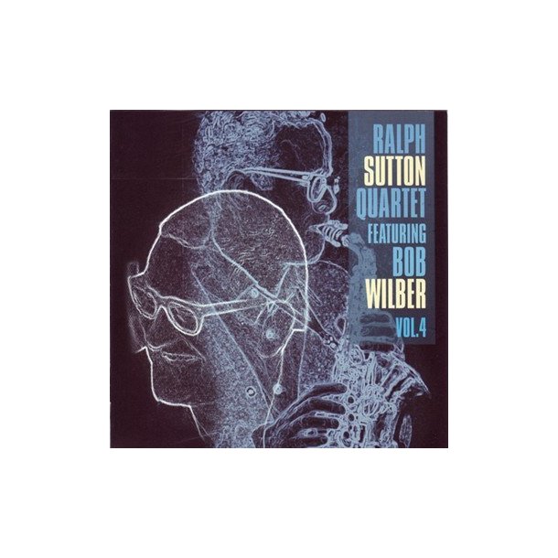 Ralph Sutton Quartet Feat. Bob Wilber Vol 4