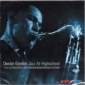 Dexter Gordon: Jazz At Highschool