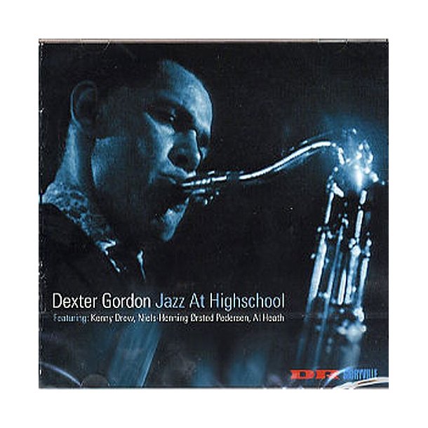 Dexter Gordon: Jazz At Highschool