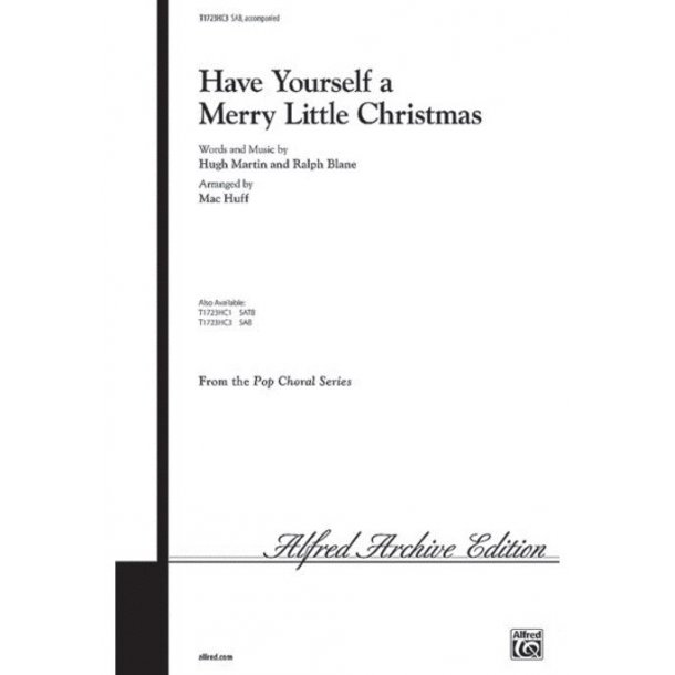 Hugh Martin/Ralph Blane: Have Yourself A Merry Little Christmas (SAB)