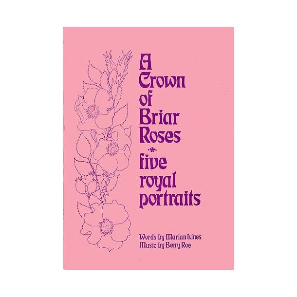 Betty Roe: A Crown of Briar Roses (Score)