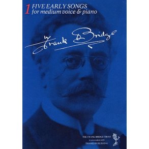 Frank Bridge: Five Early Songs (Medium Voice/Piano)