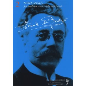 Frank Bridge: Three Songs