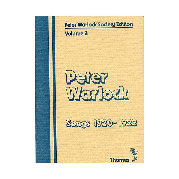 Peter Warlock Society Edition: Volume 3 Songs 1920-1922