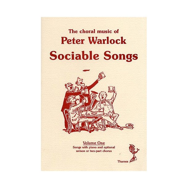 The Choral Music Of Peter Warlock - Volume 1 Sociable Songs